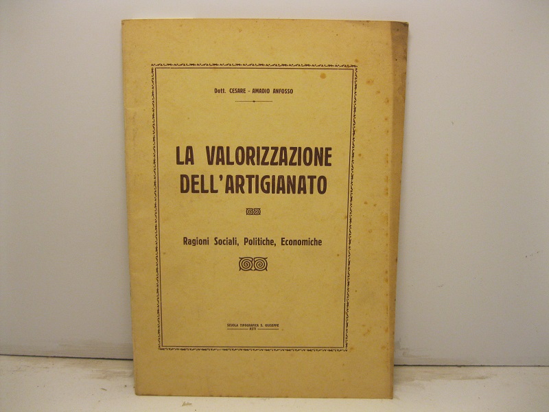 La valorizzazione dell'artigianato. Ragioni sociali, politiche, economiche
